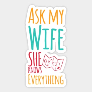 Ask My Wife She Knows Everything funny wife husband gift Sticker